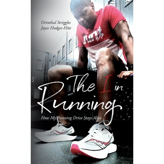 The I in Running: Or What Running Drove Me To, (Paperback)