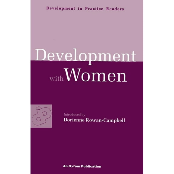 Development in Practice Reader: Development with Women (Paperback)
