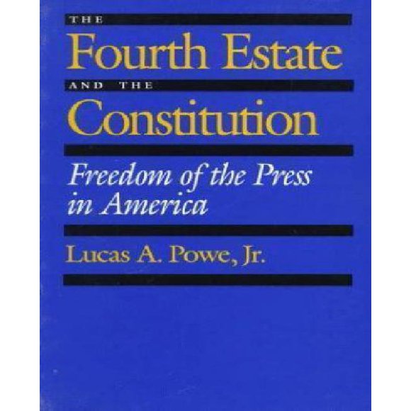 The Fourth Estate and the Constitution - Freedom of the Press in America