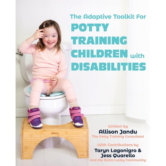 The Adaptive Toolkit for Potty Training Children with Disabilities, (Paperback)