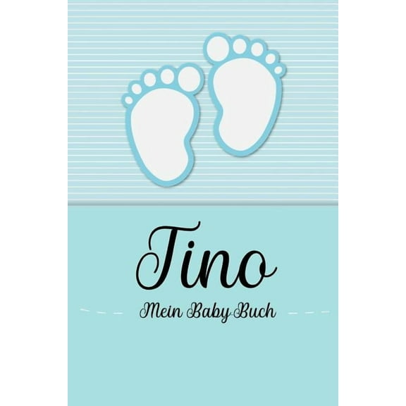 Tino - Mein Baby-Buch: Personalisiertes Baby Buch für Tino, als Geschenk, Tagebuch und Album, für Text, Bilder, Zeichnungen, Photos, ... (Paperback)