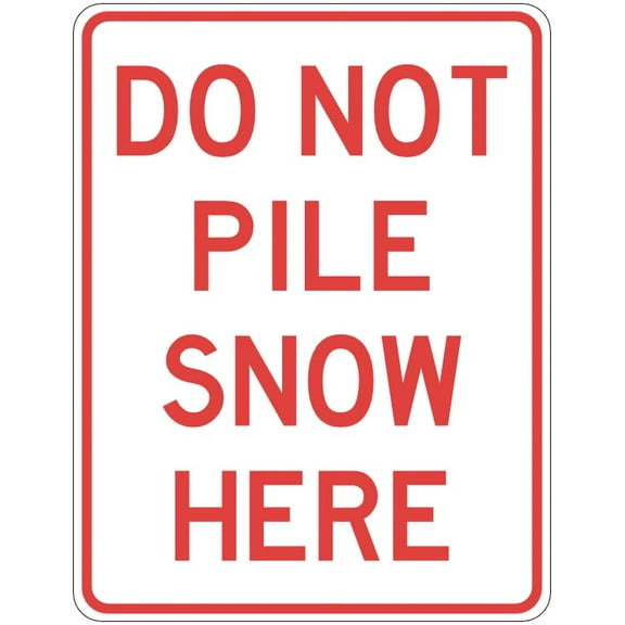Do Not Pile Snow Here Sign Safety Sign Size: 8 x 12 inch Metal Aluminum Sign Garage Man Cave Wall Decor