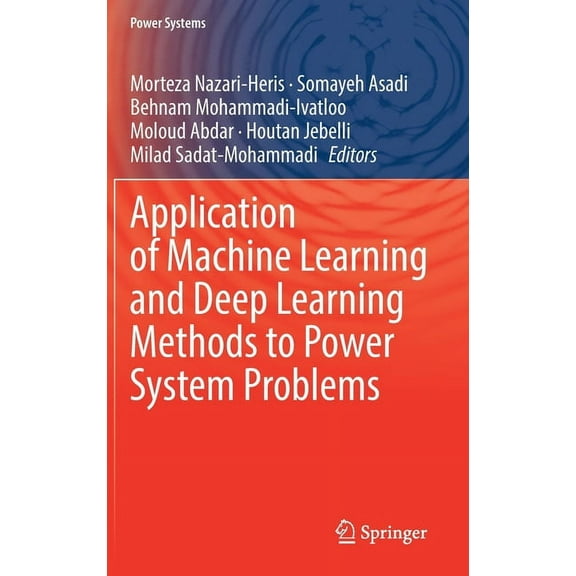Power Systems Application of Machine Learning and Deep Learning Methods to Power System Problems, (Hardcover)
