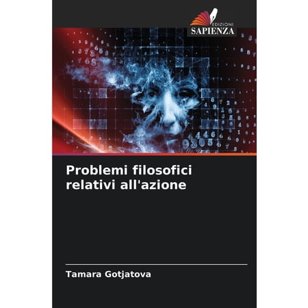 Problemi filosofici relativi all azione (Paperback)