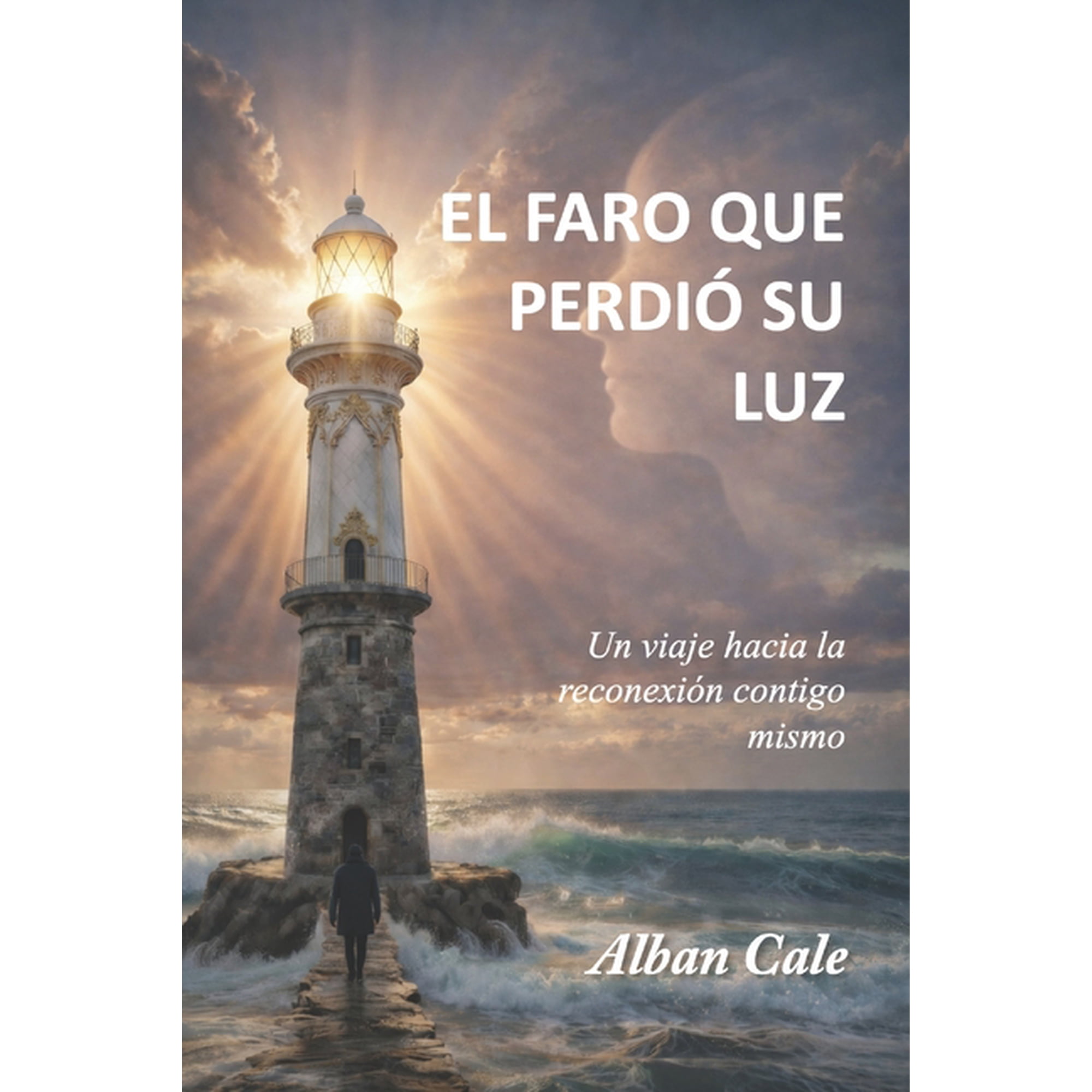 El faro que perdi&Atilde;&sup3; su luz: Un viaje hacia la reconexi&Atilde;&sup3;n contigo mismo (Paperback)