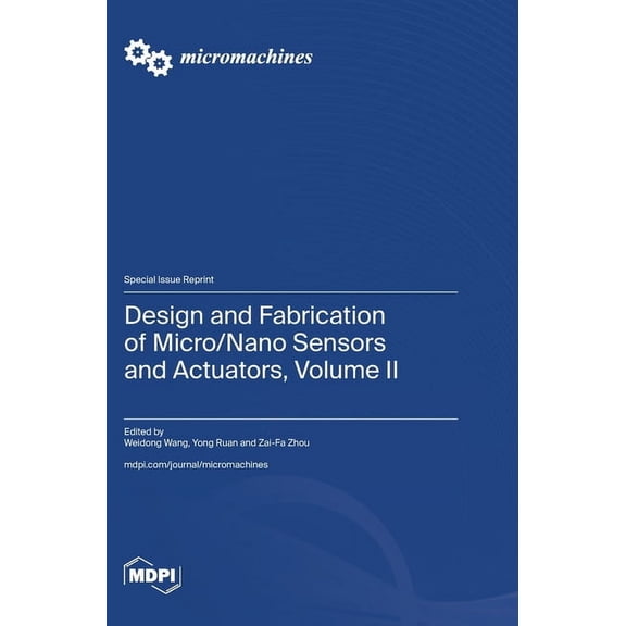 Design and Fabrication of Micro/Nano Sensors and Actuators, Volume II, (Hardcover)