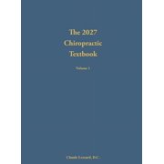 The 2027 Chiropractic Textbook Volume 1, (Hardcover)