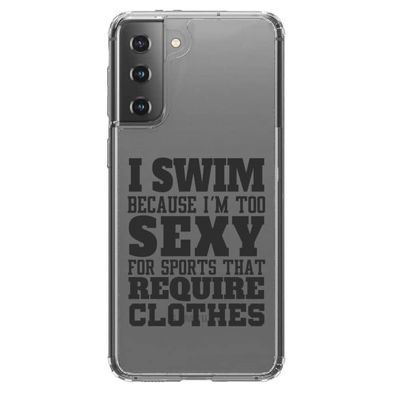 DistinctInk Clear Shockproof Hybrid Case for Galaxy S21  PLUS 5G (6.7" Screen) - TPU Bumper Acrylic Back Tempered Glass Screen Protector - I Swim Because I'm Too Sexy For Clothes