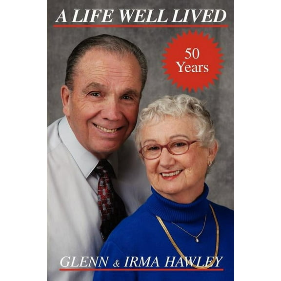 Life Well Lived : Glenn And Irma Hawley