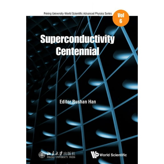 Peking University-World Scientific Advan Superconductivity Centennial, Book 6, (Hardcover)