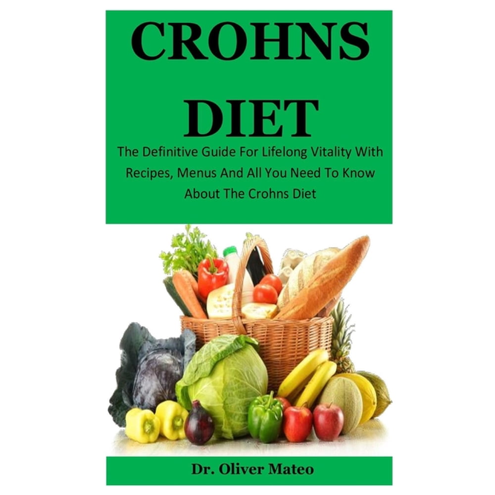 Crohns Diet The Definitive Guide For Lifelong Vitality With Recipes