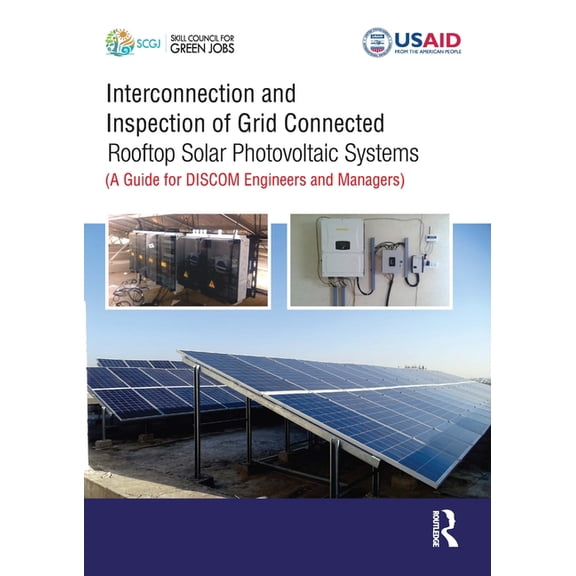 Interconnection and Inspection of Grid Connected Rooftop Solar Photovoltaic Systems: A Guide for DISCOM Engineers and Ma, (Paperback)