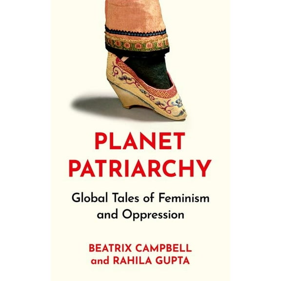 Planet Patriarchy: Global Tales of Feminism and Oppression, (Hardcover)