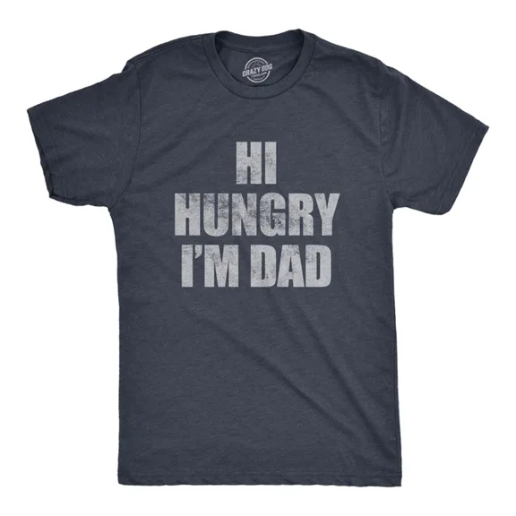 Funny Dad Joke T-Shirt Hi Hungry I'm Dad Sarcastic Father's Day Gift Retro Men's Graphic Tee Humor Apparel