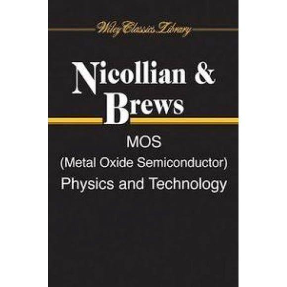 Mos (Metal Oxide Semiconductor) Physics and Technology