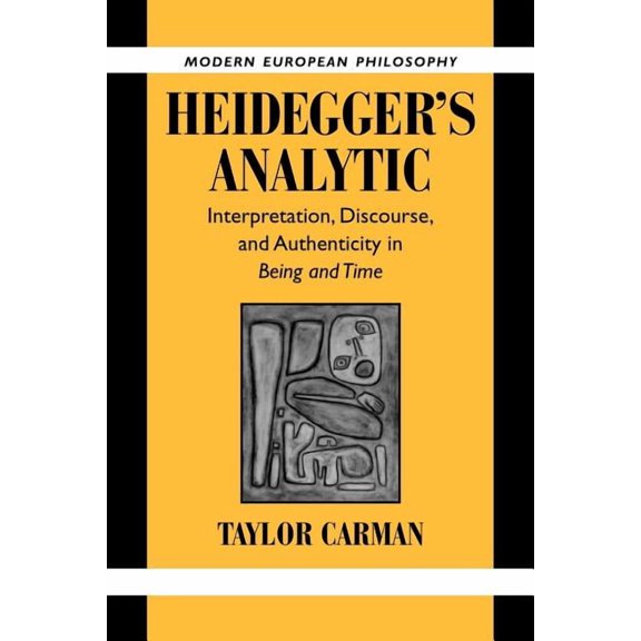 Modern European Philosophy Heidegger's Analytic: Interpretation, Discourse and Authenticity in Being and Time, (Paperback)