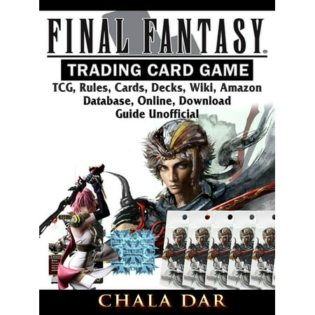Final Fantasy Trading Card Game TCG, Rules, Cards, Decks, Wiki, Amazon, Database, Online, Download, Guide Unofficial -