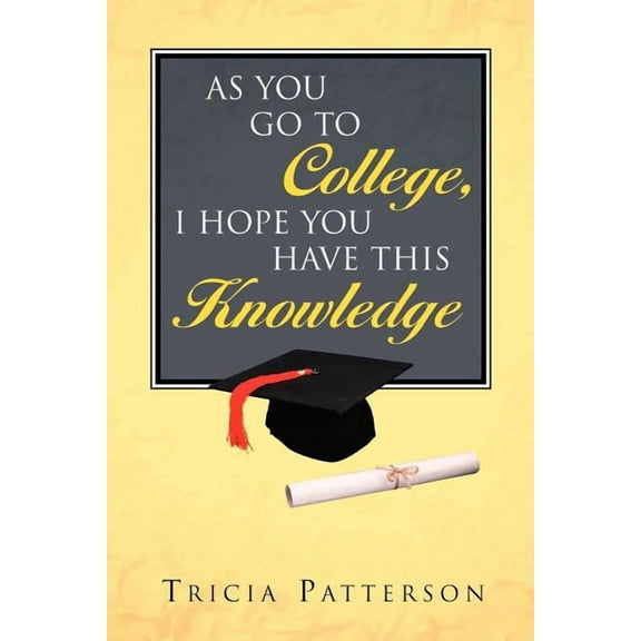 As You Go to College, I hope You Have This Knowledge, (Paperback)