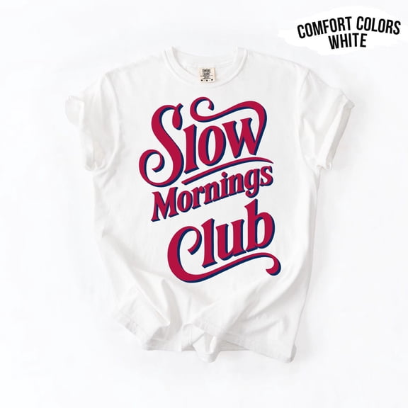 Velto Slow Mornings Club Shirt: Lazy Vibe, Self-Care Tee All Size S-5XL