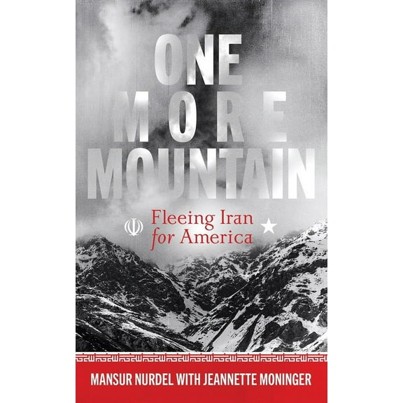 One More Mountain: Fleeing Iran for America, (Paperback)
