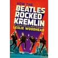 thumbnail image 3 of Comment les Beatles Ont Secoué le Kremlin, l'Histoire Inédite d'Une Révolution Bruyante, 3 of 4