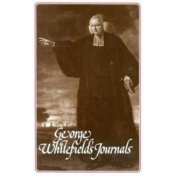 Pre-Owned George Whitefield's Journals (Paperback) 0851514820 9780851514826