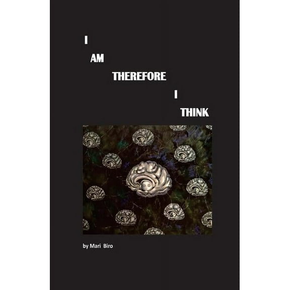 I Am Therefore I Think