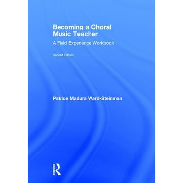 Becoming a Choral Music Teacher: A Field Experience Workbook (Hardcover)