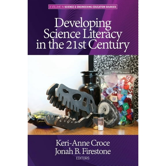 Science & Engineering Education Sources Developing Science Literacy in the 21st Century, (Paperback)