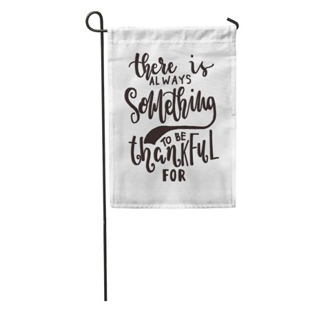 SIDONKU There is Something to Be Thankful Hand Lettering Modern Inspirational Motivational Quote Garden Flag Decorative Flag House Banner 28x40 inch