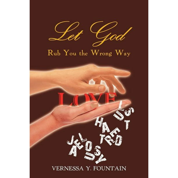 Let God Rub You the Wrong Way