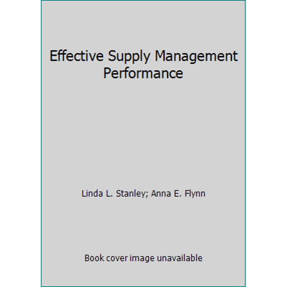 Pre-Owned Effective Supply Management Performance (Paperback) 099604342X 9780996043427