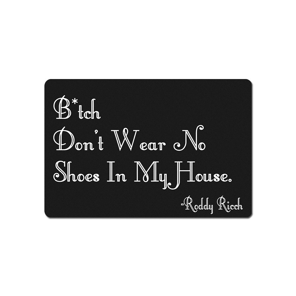 Don t Wear No Shoes In My House Funny Doormat Sayings Front Door Mat don-t-wear-no-shoes-in-my-house-funny-doormat-sayings-front-door-mat