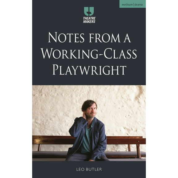 Theatre Makers Notes from a Working-Class Playwright, (Hardcover)