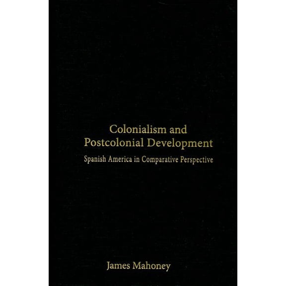 Cambridge Studies in Comparative Politic Colonialism and Postcolonial Development, (Hardcover)