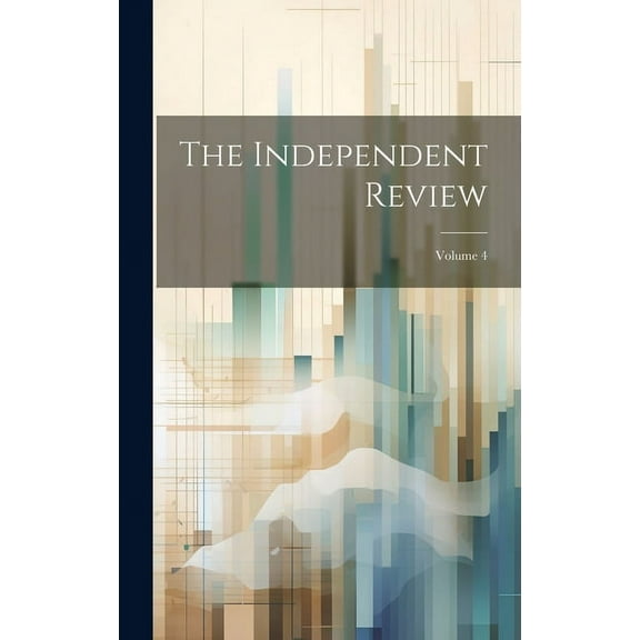 The Independent Review; Volume 4 (Hardcover)