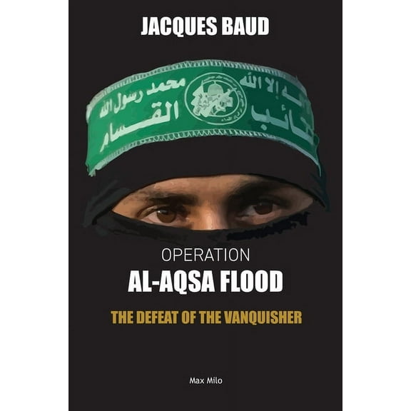Operation Al-Aqsa Flood: The Defeat of the Vanquisher, (Paperback)