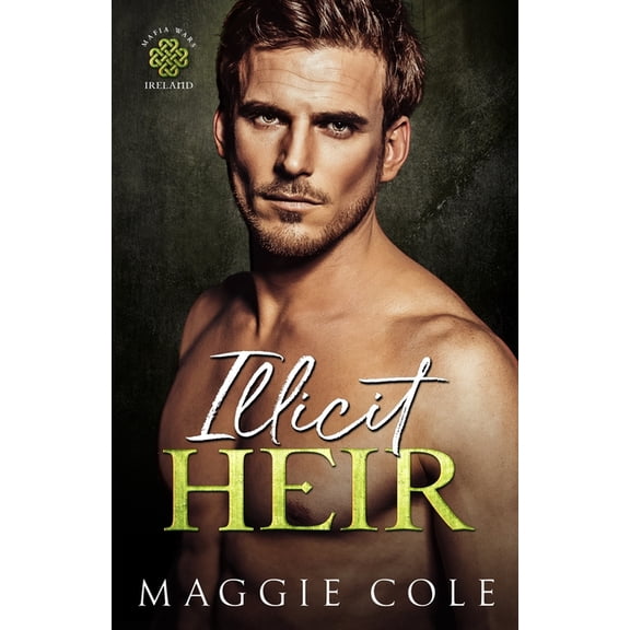 Mafia Wars Ireland Illicit Heir: A Secret Baby Enemies to Lovers Dark Mafia Romance, Book 3, (Paperback)