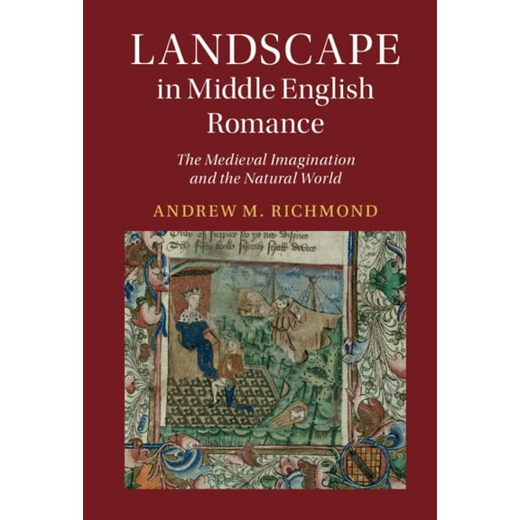 Cambridge Studies in Medieval Literature Landscape in Middle English Romance, (Hardcover)