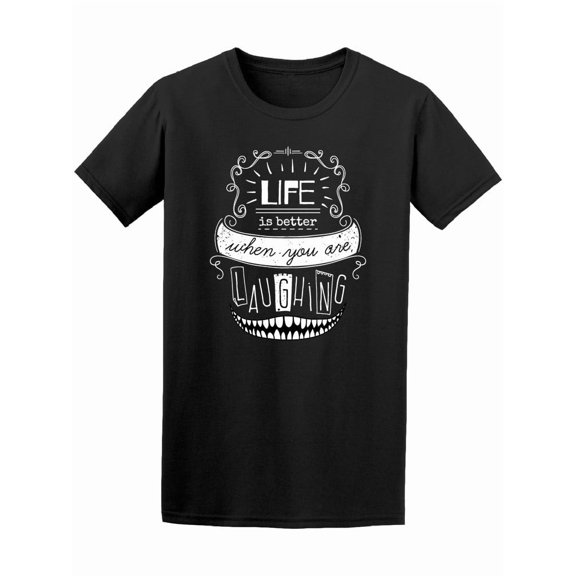 Life Better When You're Laughing Tee Men's -Image by Shutterstock
