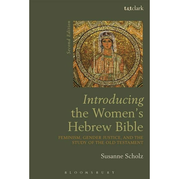 Introductions in Feminist Theology Introducing the Women's Hebrew Bible: Feminism, Gender Justice, and the Study of the Old Testament, (Hardcover)