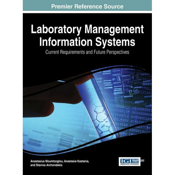 Laboratory Management Information Systems: Current Requirements and Future Perspectives, (Hardcover)