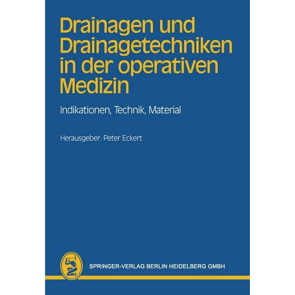 Drainagen Und Drainagetechniken in Der Operativen Medizin: Indikationen, Technik, Material, (Paperback)