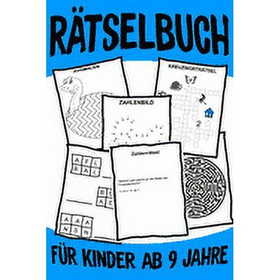 Rätselbuch Für Kinder Ab 9: Das Dicke Rätselbuch Für Kinder Ab 9 Jahre mit knifflige Aufgaben, Knobelaufgaben, Knobelspiele, Rätsel Buch für logisches Denken und Konzentration (Paperback)