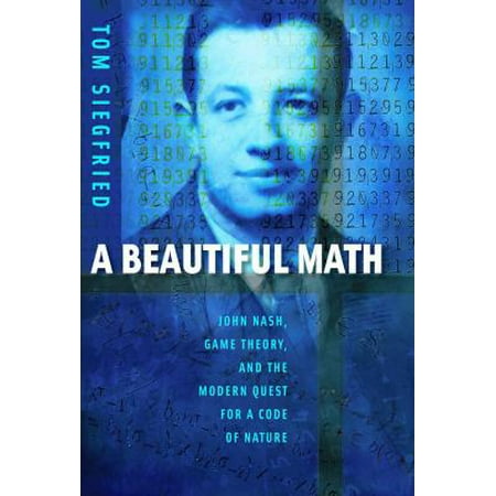 A Beautiful Math: John Nash, Game Theory, and the Modern Quest for a Code of Nature, Used [Hardcover]