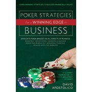 Poker Strategies for a Winning Edge in Business: Develop a Poker Mind-Set in All Aspects of Business: Investing, Negotia, (Paperback)