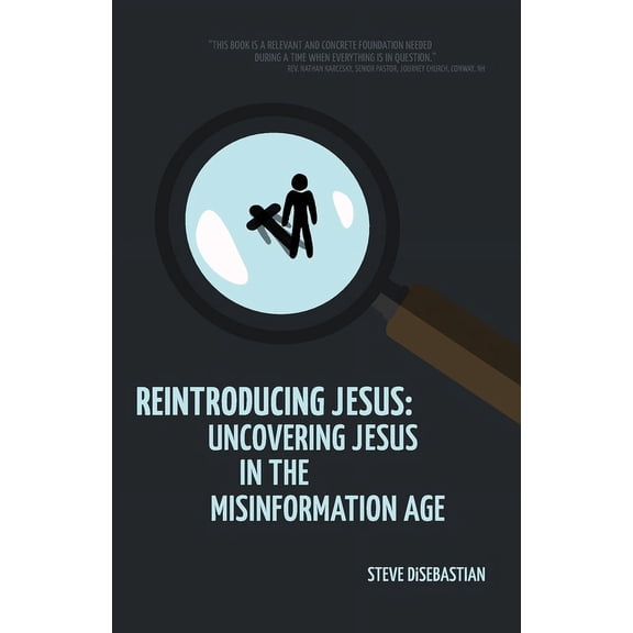 Reintroducing Jesus: Uncovering Jesus in the Misinformation Age (Paperback)
