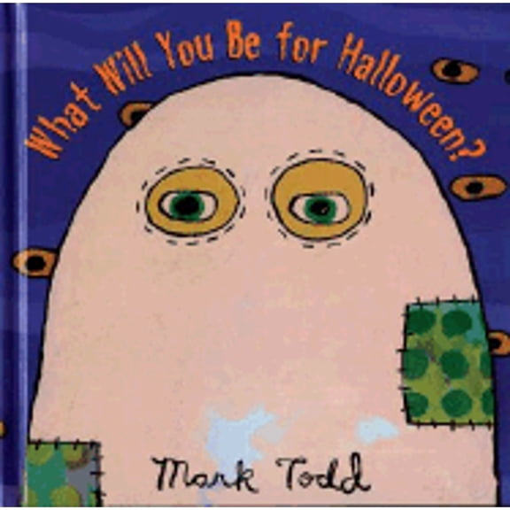 What Will You Be for Halloween? (Hardcover) by Mark Todd