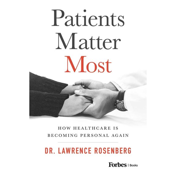 Patients Matter Most: How Healthcare Is Becoming Personal Again, (Hardcover)