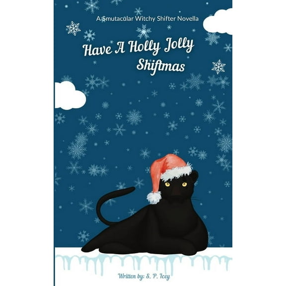 The Smutacular Adventures of Witches and Have A Holly Jolly Shiftmas: A Smutacular Witchy Shifter Novella, Book 1, (Paperback)
